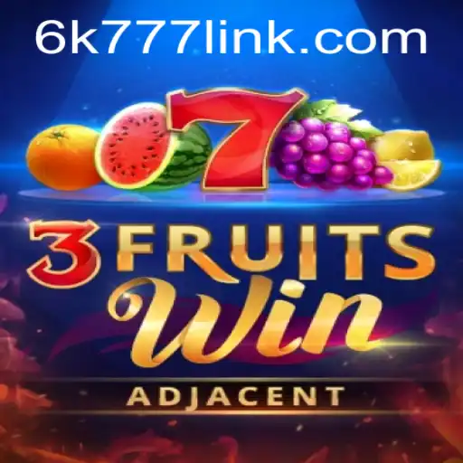 3FruitsWin: Dive Into the Juicy World of Gaming with 6k777