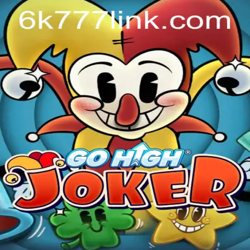 GoHighJoker: A New Era in Gaming with 6k777