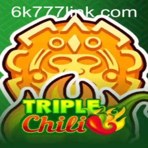 TripleChili: Discover the Exciting World of 6k777